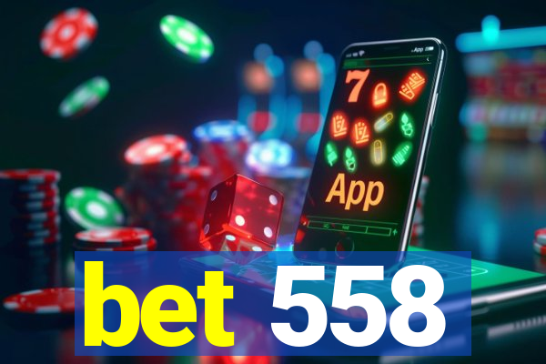 bet 558